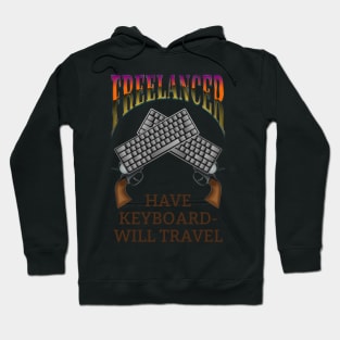 Freelancer - Have Keyboard, Will Travel Hoodie